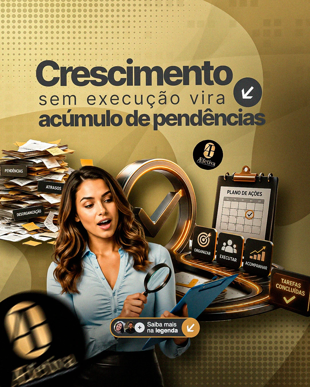 Julho · AEFETIVA — crecimento sem execução vira acumulo de pendencias